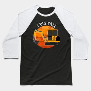 I Dig Fall Digger Autumn Thanksgiving Baseball T-Shirt